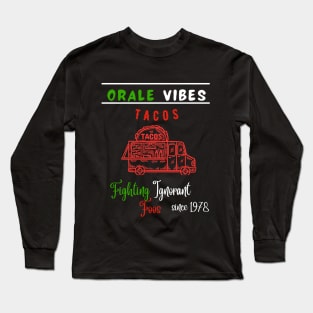 Orale Vibes Tacos Long Sleeve T-Shirt